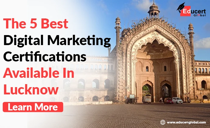 The-5-Best-Digital-Marketing-Certification-Available-In-Lucknow .webp
